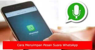 Cara Menyimpan Pesan Suara WhatsApp